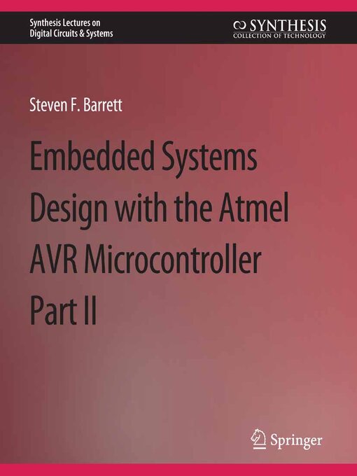Title details for Embedded System Design with the Atmel AVR Microcontroller II by Steven Barrett - Available